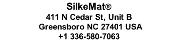 SilkeMat® 411 N Cedar St, Unit B  Greensboro NC 27401 USA +1 336-580-7063