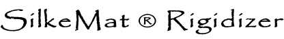 SilkeMat ® Rigidizer